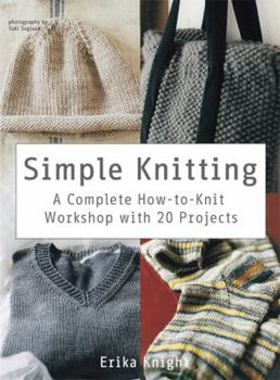 Paperback Simple Knitting: A Complete How-To-Knit Workshop with 20 Projects Book