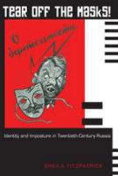 Paperback Tear Off the Masks!: Identity and Imposture in Twentieth-Century Russia Book