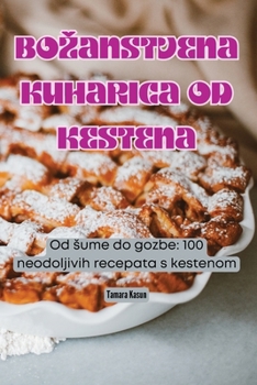 Paperback Bozanstvena Kuharica Od Kestena [Croatian] Book