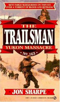 Mass Market Paperback Trailsman 163: Yukon Massacre Book