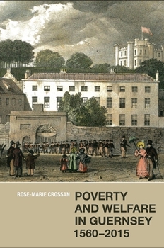 Hardcover Poverty and Welfare in Guernsey, 1560-2015 Book
