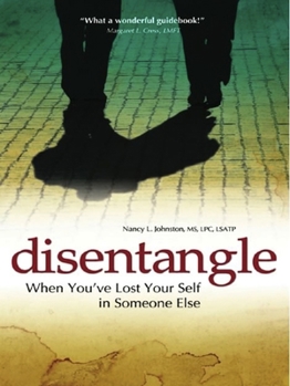 Paperback Disentangle: When You've Lost Your Self in Someone Else Book