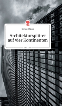 Hardcover Architektursplitter auf vier Kontinenten. Life is a Story - story.one [German] Book