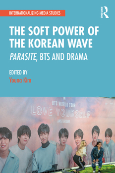 Paperback The Soft Power of the Korean Wave: Parasite, BTS and Drama Book
