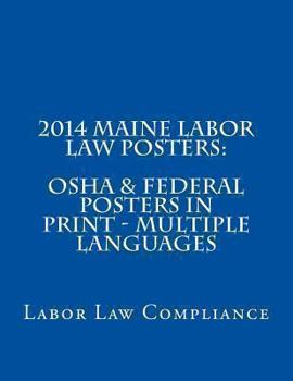 2014 Maine Labor Law Posters: OSHA & Federal Posters in Print - Multiple Languages