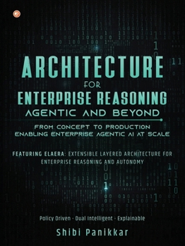 Paperback Architecture for Enterprise Reasoning - Agentic and Beyond Book