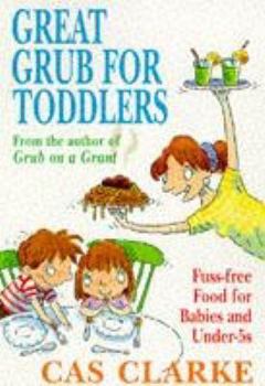 Paperback Great Grub for Toddlers: Fuss-Free Food for Babies and Under-5s Book