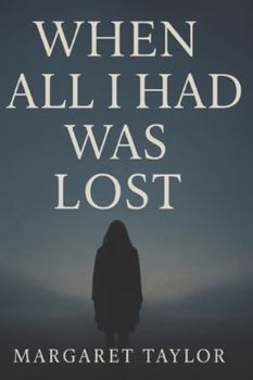 Paperback When All I Had Was Lost Book