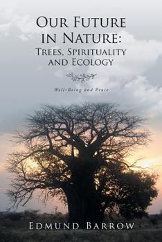 Paperback Our Future in Nature: Trees, Spirituality, and Ecology Book