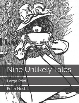 Nine Unlikely Tales: Large Print