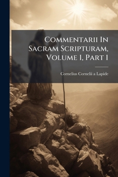 Paperback Commentarii In Sacram Scripturam, Volume 1, Part 1 Book