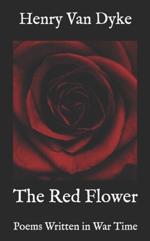 Paperback The Red Flower: Poems Written in War Time Book