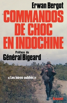 Paperback Commandos de choc en Indochine: Les héros oubliés [French] Book