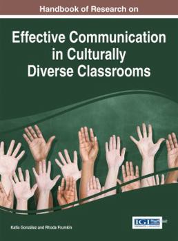 Hardcover Handbook of Research on Effective Communication in Culturally Diverse Classrooms Book