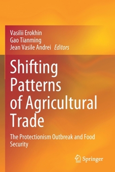 Paperback Shifting Patterns of Agricultural Trade: The Protectionism Outbreak and Food Security Book