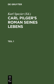 Hardcover Carl Pilger's Roman Seines Lebens. Teil 1 [German] Book