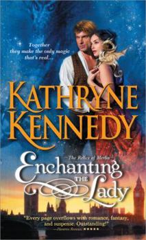 Enchanting the Lady - Book #1 of the Relics of Merlin