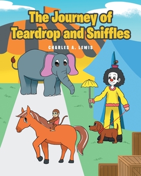 Paperback The Journey of Teardrop and Sniffles Book