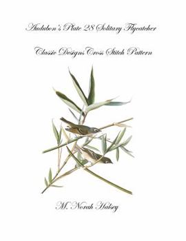 Paperback Audubon's Plate 28 Solitary Flycatcher: Classic Designs Cross Stitch Pattern Book