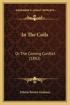 Paperback In The Coils: Or The Coming Conflict (1882) Book