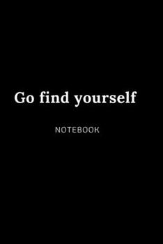 go find yourself NOTEBOOK: Cute gift for Women and Girls | 6 x 9 - 120 college ruled PAGE... - Journal, Notebook, Diary, Composition Book)
