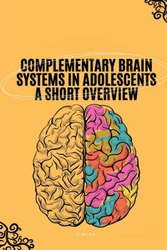 Paperback Complementary Brain Systems in Adolescents A Short Overview Book