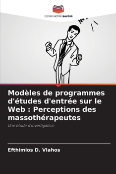 Paperback Modèles de programmes d'études d'entrée sur le Web: Perceptions des massothérapeutes [French] Book