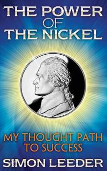 Paperback The Power of the Nickel: My Thought Path to Success Book