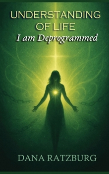 Hardcover Understanding of Life: I am Deprogrammed Book