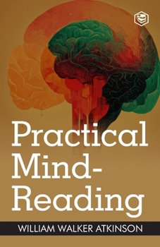 Paperback Practical Mind-Reading: A Course of Lessons on Thought Transference Book
