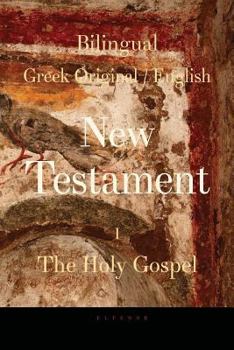 Paperback Bilingual (Greek / English) New Testament: Vol. I, The Holy Gospel Book