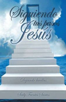 Hardcover Siguiendo Tus Pasos Jesus: Dejando Huellas [Spanish] Book