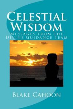 Paperback Celestial Wisdom: Messages from the Divine Guidance Team Book