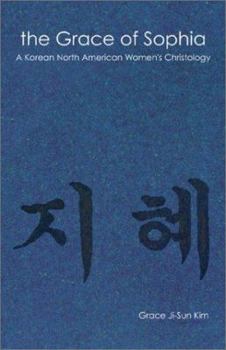 Paperback The Grace of Sophia: A Korean North American Women's Christology Book