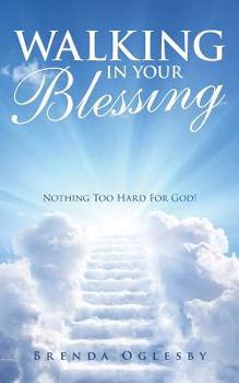 Paperback Walking in Your Blessing: Nothing Too Hard for God! Book