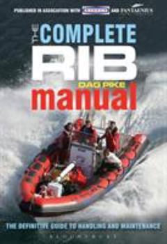 Hardcover The Complete Rib Manual: The Definitive Guide to Design, Handling and Maintenance Book