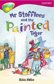 Paperback Oxford Reading Tree: Stage 10: Treetops Stories: MR Stoffles and the Painted Tiger Book