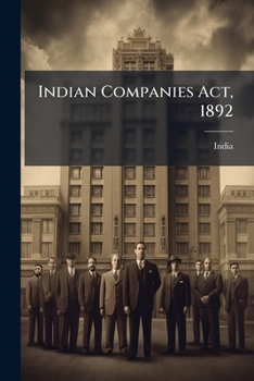 Paperback Indian Companies Act, 1892: As Modified Up To The 1st August, 1895 Book