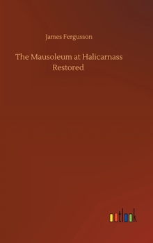 Hardcover The Mausoleum at Halicarnass Restored Book