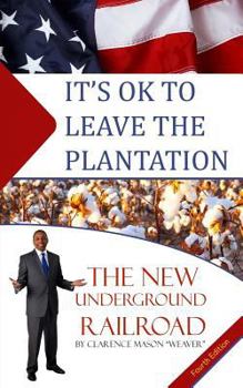 Paperback It's Ok to Leave the Plantation: The New Underground Railroad Book
