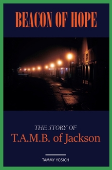 Paperback Beacon of Hope: The Story of T.A.M.B. of Jackson Book