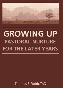 Paperback Growing Up: Pastoral Nurture for the Later Years Book