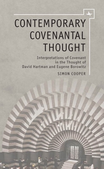 Hardcover Contemporary Covenantal Thought: Interpretations of Covenant in the Thought of David Hartman and Eugene Borowitz Book