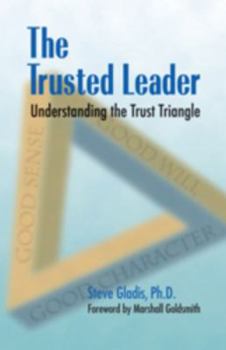 Paperback The Trusted Leader: Understanding the Trust Triangle Book