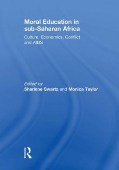 Moral Education in sub-Saharan Africa: Culture, Economics, Conflict and AIDS