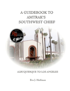 Paperback A Guidebook to Amtrak's(r) Southwest Chief: Albuquerque to Los Angeles Book