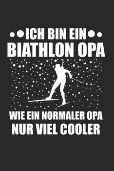 Ich Bin Ein Biathlon Opa Wie Ein Normaler Opa Nur Viel Cooler: Fallschirmjäger & Bundeswehr Notizbuch 6'x9' Kariert Geschenk für Soldat & Fallschirmspringer (German Edition)