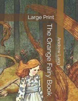 The Orange Fairy Book: Large Print