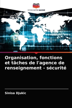 Paperback Organisation, fonctions et tâches de l'agence de renseignement - sécurité [French] Book