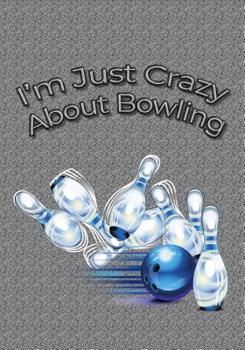 Paperback I'm Just Crazy About Bowling Book